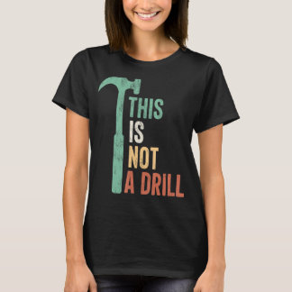 Dit is geen boor-Vintage-raar-gereedschap-hamer T-shirt