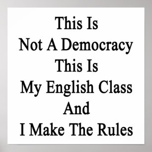 Dit is geen democratie, maar mijn Engelse klasse A Poster