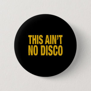 Dit is geen disco ronde button 5,7 cm