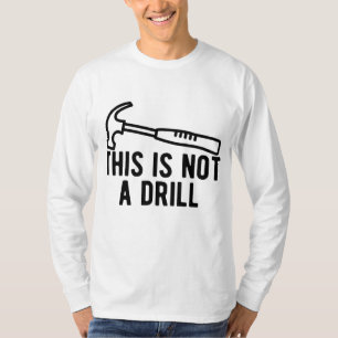 Dit is geen drill grappig papa grap houtbewerking  t-shirt