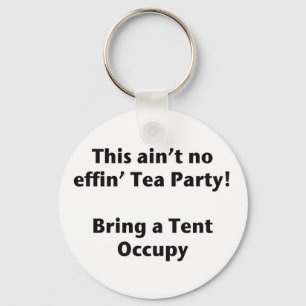 Dit is geen echte Tea Party. Breng een tent. Sleutelhanger