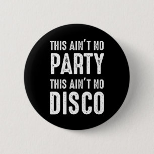 Dit is geen feest, dit is geen disco ronde button 5,7 cm