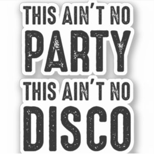 Dit is geen feest, dit is geen disco sticker