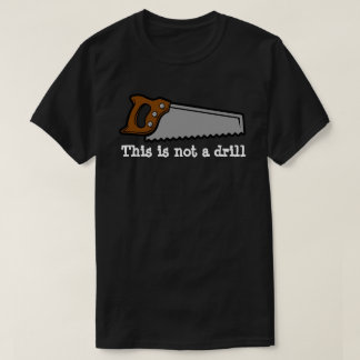 Dit is geen grappige boor met T-Shirt design