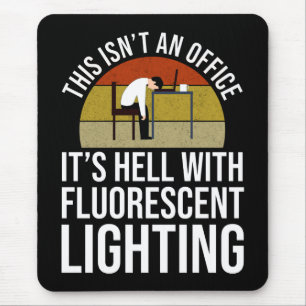 Dit is geen Kantoor. Het is de hel Muismat