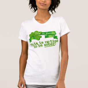 Dit is geen tijd om nuchter te zijn! t-shirt
