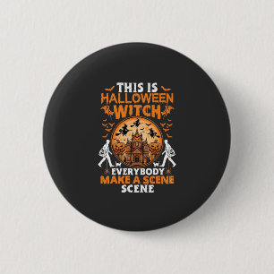 Dit Is Halloween Heks Eén Iedereen Maakt Eén Scène Ronde Button 5,7 Cm