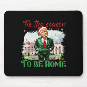 Dit is het seizoen om thuis te zijn Witte Huis Tru Muismat