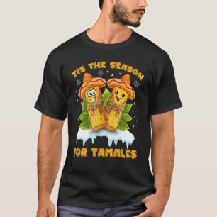 Dit is het seizoen voor de Tamales Funny Mexican L T-shirt