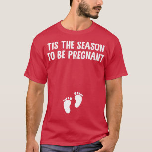 Dit is het seizoen voor een zwangere kerstkoorts m t-shirt