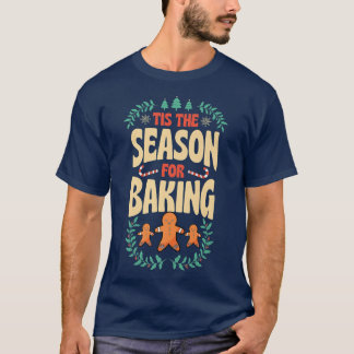 Dit is het seizoen voor het bakken van kerstontbij t-shirt