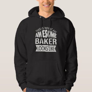 Dit Is Hoe Een Geweldige Bakker Er Uit Ziet Hoodie