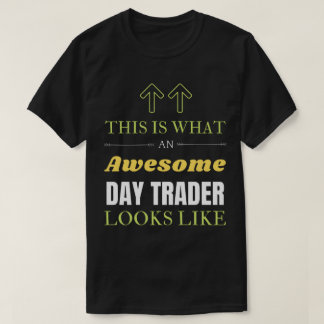 Dit is hoe een Geweldige daghandelaar eruit ziet T-shirt
