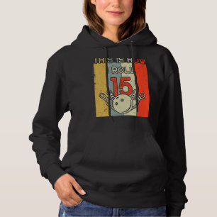 Dit is hoe ik 15 Bowling Birthday party 15th Hoodie