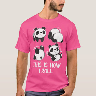 Dit is hoe ik Baby Panda rol T-shirt