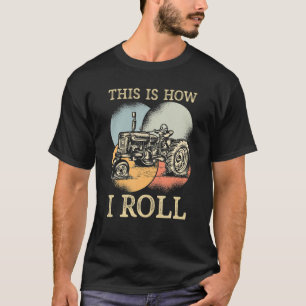 Dit is hoe ik boerenkostuum kan rollen t-shirt