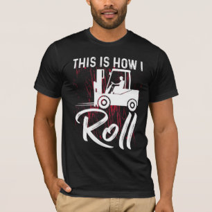Dit is hoe ik de exploitant van het vorkheftruck r t-shirt