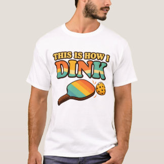 Dit Is Hoe Ik Dink – Grappig Pickleball T-Shirt
