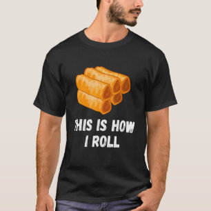 Dit Is Hoe Ik Filippijnse Lente Roll Lumpia Speld T-shirt