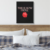 Dit is hoe ik Funl Funny RPG Dice Canvas Afdruk (Insitu (Slaapkamer))