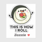 Dit is hoe ik Funny Sushi Pun kan rollen Sticker (Vel)