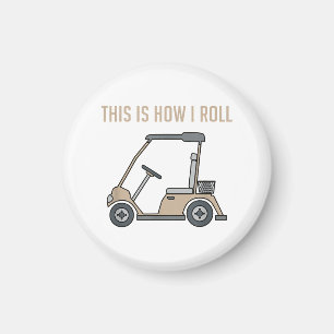 Dit is hoe ik Golf Cart Funny Golfers Magneet