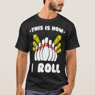 Dit is hoe ik met Bowling Cool T T-shirt