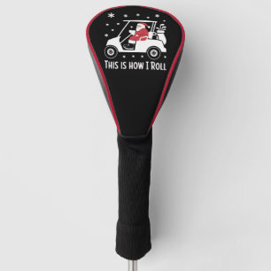 Dit is hoe ik rol Funny Santa Riding A Golf Cart Golfheadcover