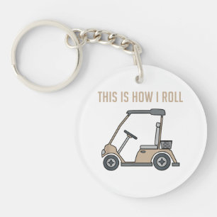 Dit is hoe ik rol golfkar grappige golfers sleutelhanger