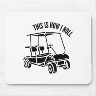 Dit Is Hoe Ik Rol - Golfkarretje Leven Muismat