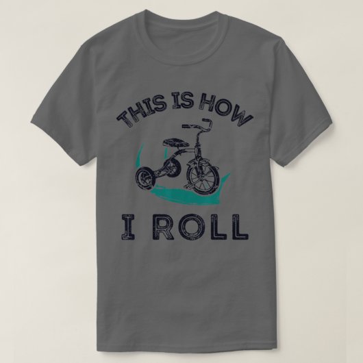 Dit is hoe ik Roll Bike Shirt Funny Tricycle Trike (Design voorkant)