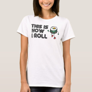 Dit is hoe ik Roll, Sushi Edition T-shirt