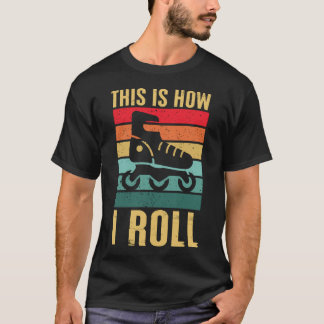 Dit is hoe ik rolrolschaatsen Skater Inline T-shirt