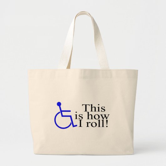 Dit is hoe ik rolstoel moet rollen grote tote bag (Voorkant)
