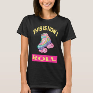 Dit is hoe ik schaatsen, roller schaatsen rol t-shirt