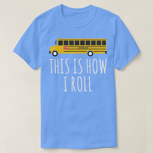 Dit is hoe ik school bus 2 t-shirt (Design voorkant)
