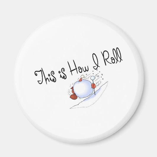 Dit is hoe ik Snowball rolt Magneet (Voorkant)