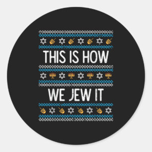 Dit is hoe we het Jood lelijke Chanoeka Mannen W Ronde Sticker