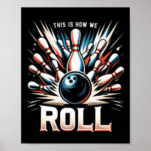 Dit is hoe we rollen voor een bowler Bowling Poster