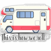 Dit is hoe we RV recreatievoertuig rollen Sticker (Voorkant)