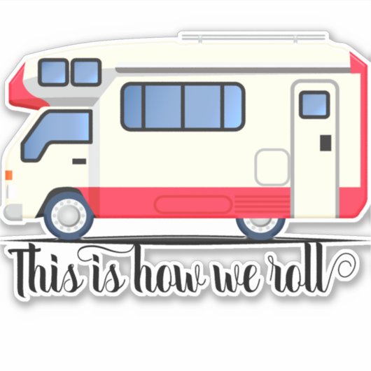 Dit is hoe we RV recreatievoertuig rollen Sticker (Voorkant)