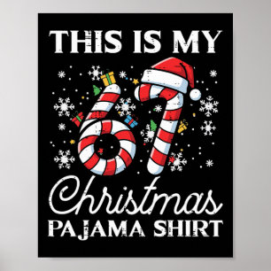 Dit Is Mijn 67 Kerstmis Pyjama Shirt Grappig 6 7 M Poster