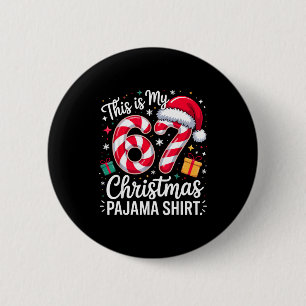 Dit is mijn 67 kerstpyjama grappige feestdag meme  ronde button 5,7 cm