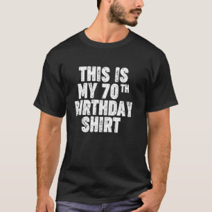 Dit is mijn 70ste verjaardag T-shirt