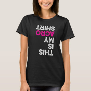 Dit is mijn Acro Shirt Gymnastiek Gymnast Acrobat