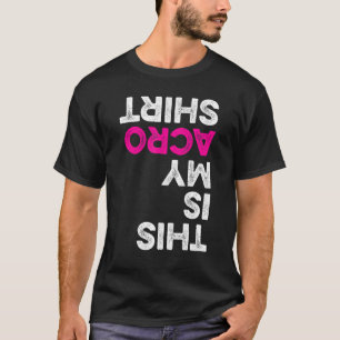 Dit is mijn Acro Shirt Gymnastiek Gymnast Acrobat