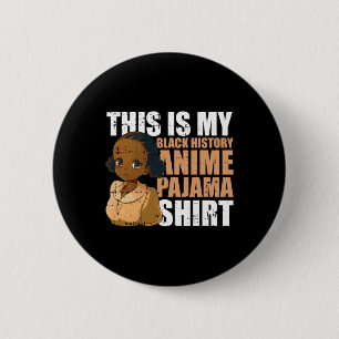 Dit is mijn anime pyjamashirt Black History Month Ronde Button 5,7 Cm