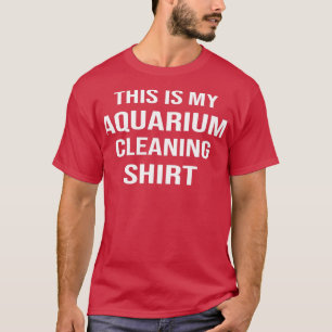 Dit is mijn aquarium dat mijn aquarium schoonmaakt t-shirt