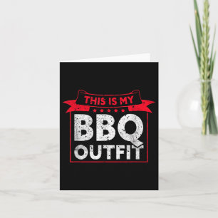 Dit is mijn BBQ outfit _ Barbecue Meat Grill Grapp Kaart