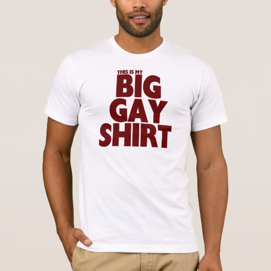 (Dit is mijn) BIG GAY SHIRT (Voorkant)